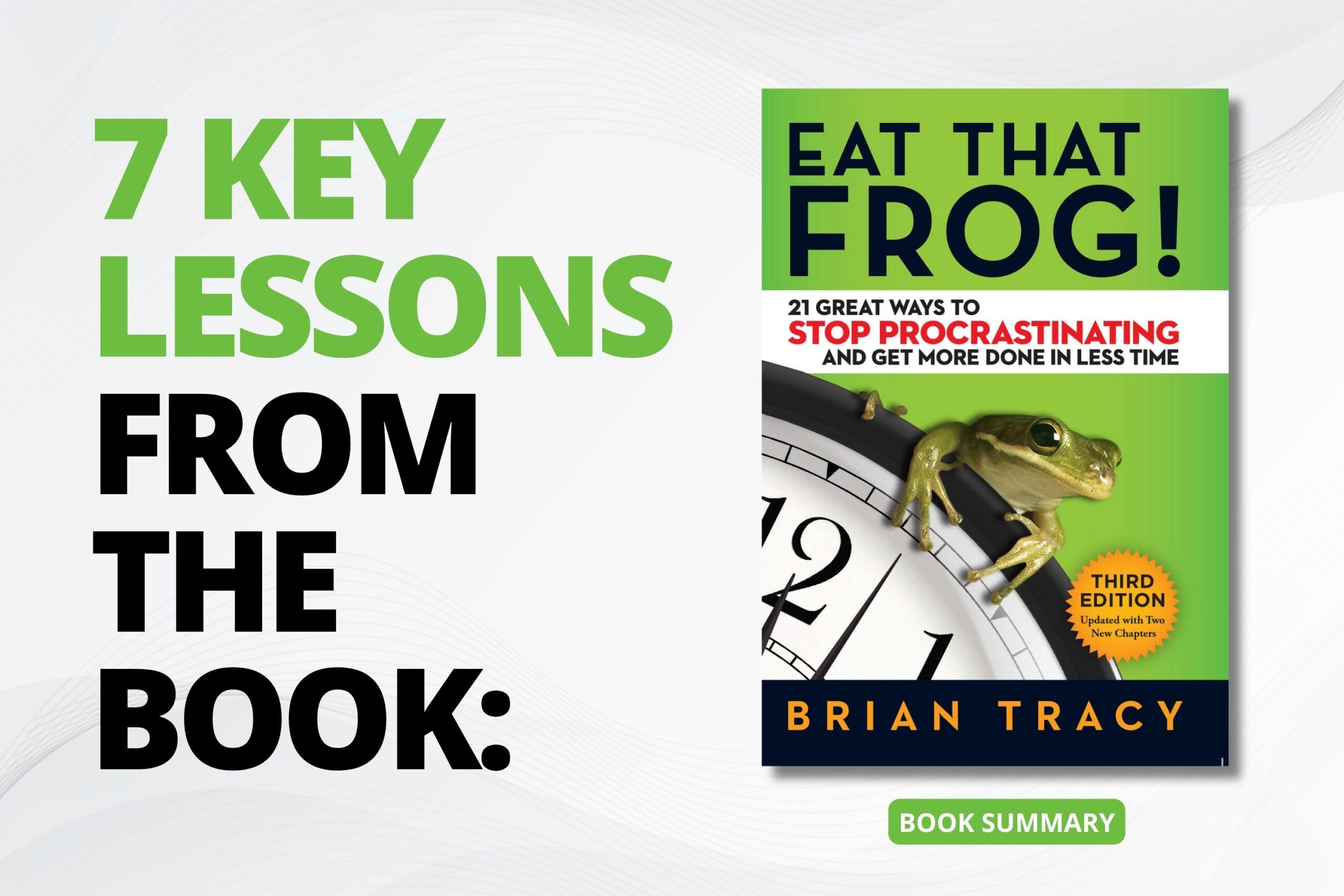 7 Life Lessons from Eat That Frog: Book Summary