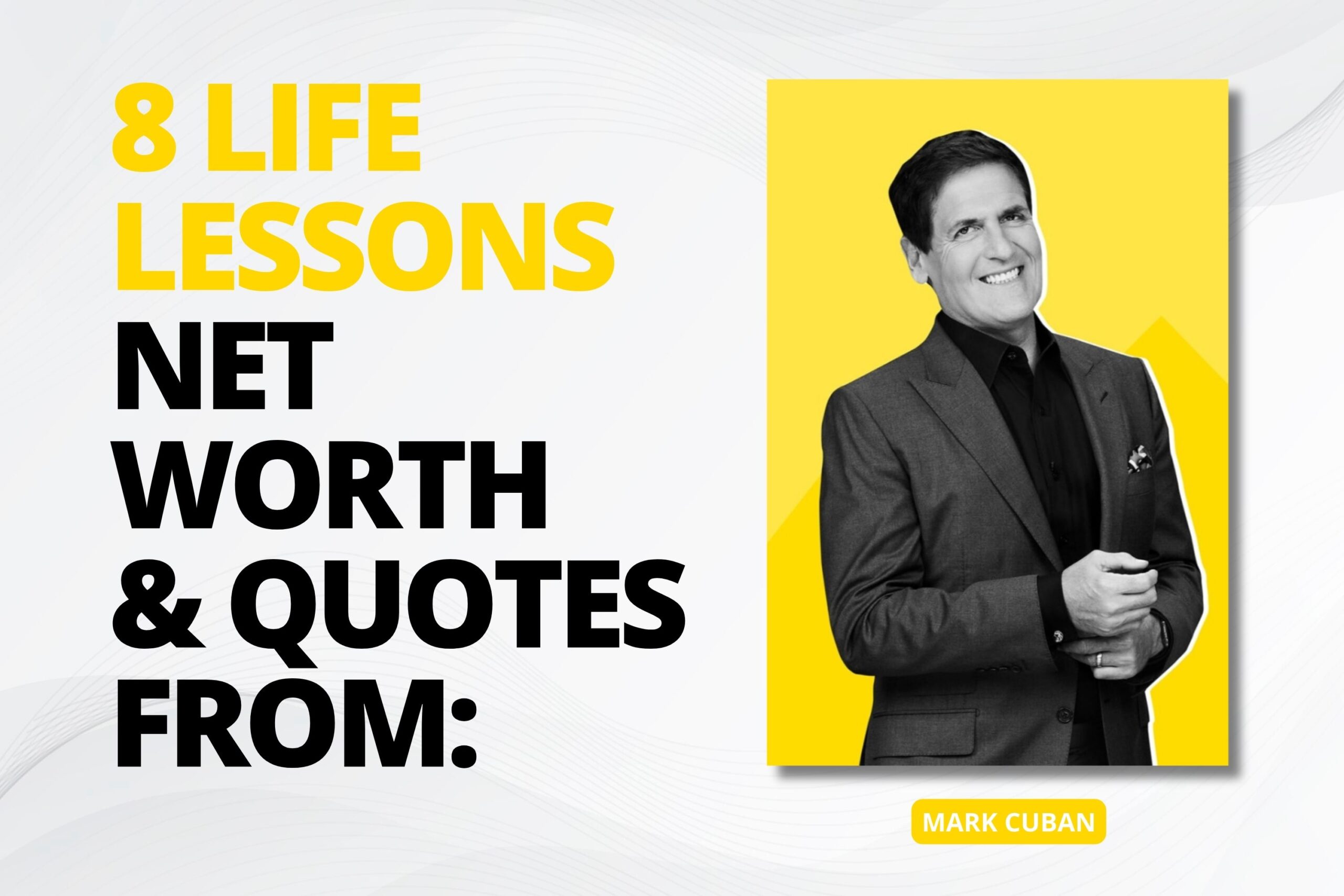 Mark Cuban Net worth, Quotes & 8 Influential Life Lessons